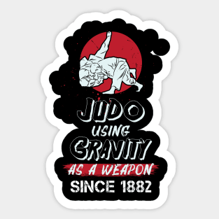 Judo Using Gravity As A Weapon Since 1882 Sticker